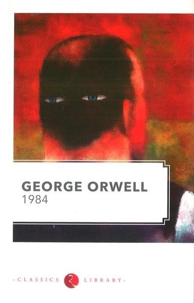 1984 A Novel by George Orwell