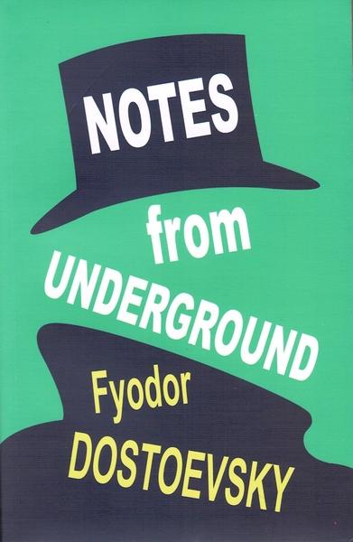 Notes From Underground by Fyodor Dostoevsky