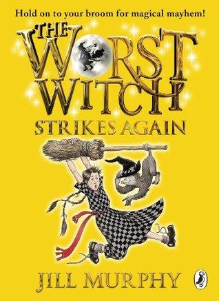 The Worst Witch Strikes Again by Jill Murphy