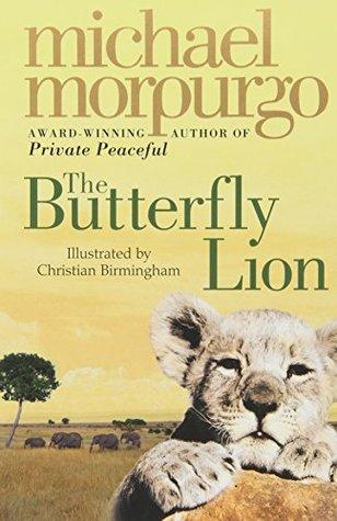 The Butterfly Lion by Michael Morpurgo, Christian Birmingham