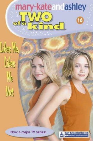 Likes Me, Likes Me Not (Two of a Kind Diaries #16) by Megan Stine, Mary-Kate And Ashley, Robert Griffard, Howard Adler