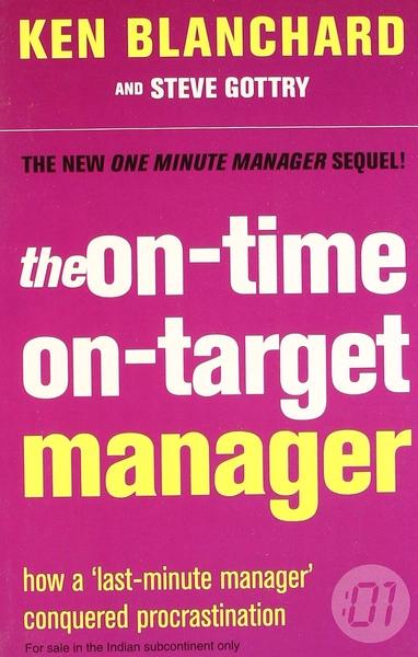 The On-Time, On-Target Manager by Ken Blanchard, Steve Gottry