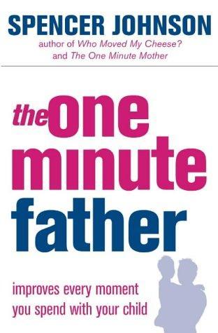 the one minute father by Spencer Johnson
