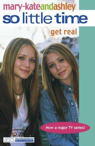 Get real by Mary-Kate And Ashley