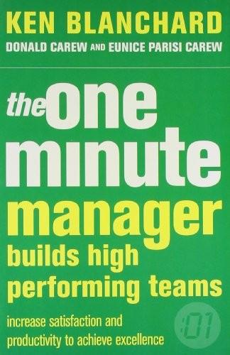 The One Minute Manager Builds High Performing Teams by Ken Blanchard