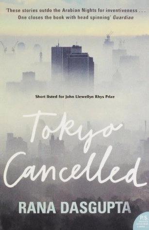 Tokyo Cancelled by Rana Dasgupta
