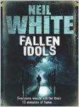 Fallen Idols by Neil White