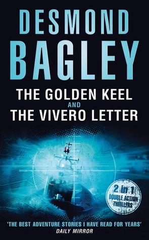 The Golden Keel; The Vivero Letter by Desmond Bagley