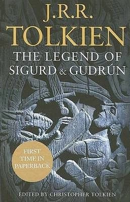 The Legend of Sigurd and Gudrún by John Ronald Reuel Tolkien, Christopher Tolkien