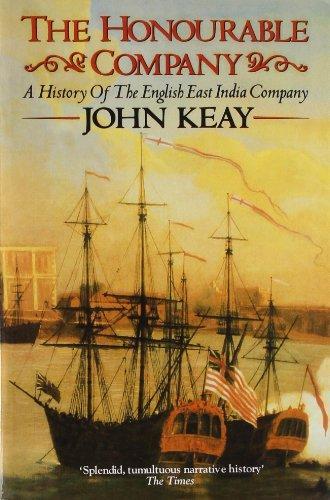The Honourable Company: a History of the English East India Company by John Keay