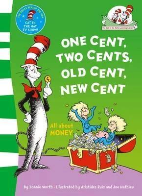 One Cent, Two Cents, Old Cent, New Cent by Dr. Seuss, Bonnie Worth