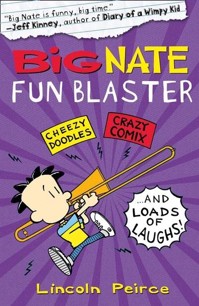 Big Nate Fun Blaster by Lincoln Peirce