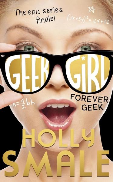 Forever Geek by Holly Smale