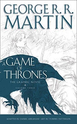 A Game of Thrones: Graphic Novel, Volume Three by George R. R. Martin, Daniel Abraham, Tommy Patterson