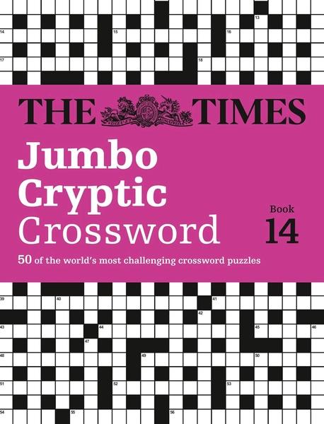 The Times Jumbo Cryptic Crossword Book 14: 50 World-Famous Crossword Puzzles (the Times Crosswords) by The New York Times