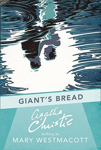 Giant's Bread by Writing As Mary Westmacott, Agatha Christie