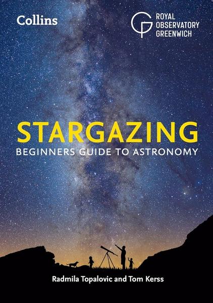 Collins Stargazing: Beginner's Guide to Astronomy by Radmila Topalovic
