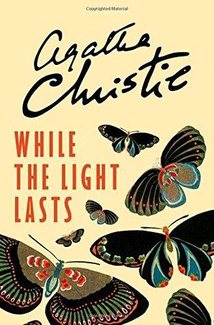 While the Light Lasts by Agatha Christie