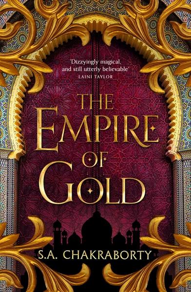The Empire of Gold by S.A Chakraborty