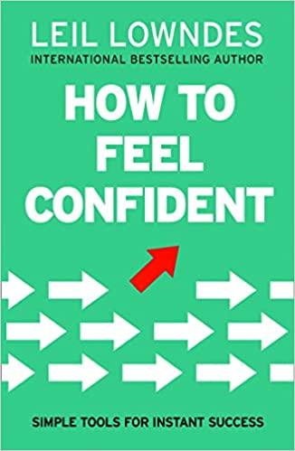 How to Feel Confident by Leil Lowndes