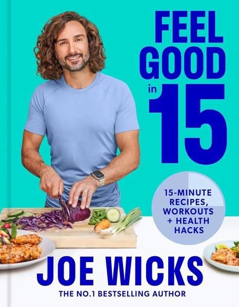 Feel Good In 15 by Joe Wicks