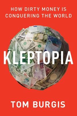 Kleptopia by Tom Burgis