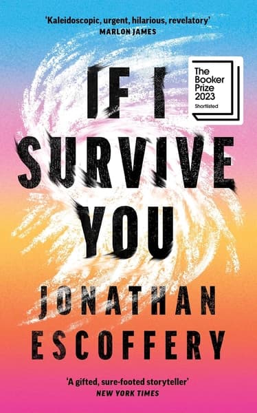 If I Survive You by Jonathan Escoffery