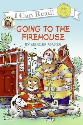 Little Critter Going to the Firehouse by Mercer Mayer