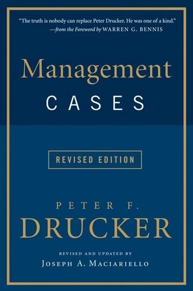 Management Cases, Revised Edition by Peter F Drucker