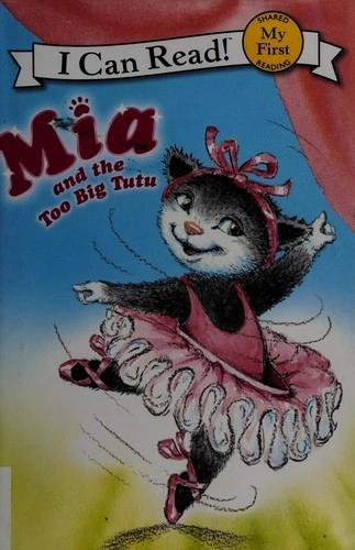 Mia and the Too Big Tutu by Robin Farley