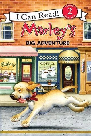 Marley: Marley's Big Adventure by John Grogan