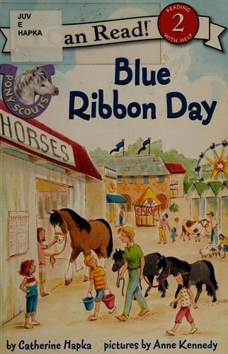 Pony Scouts: Blue Ribbon Day by Catherine Hapka