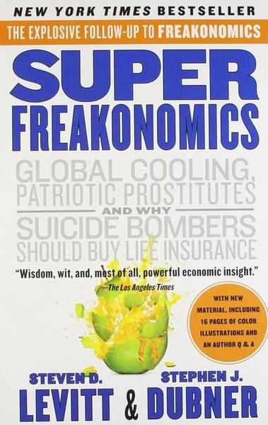 super freakonomics by Steven D. Levitt