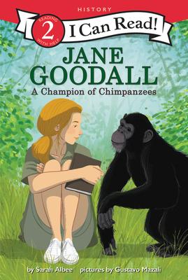 Jane Goodall: a Champion of Chimpanzees by Sarah Albee