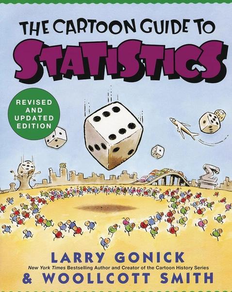 The Cartoon Guide to Statistics by Larry Gonick