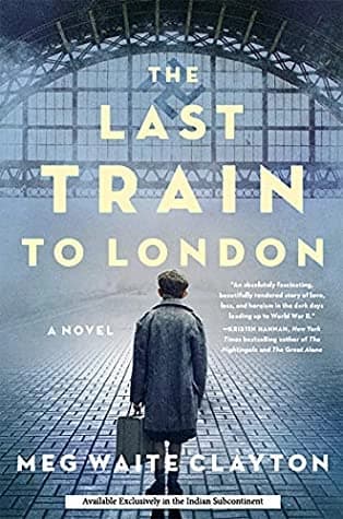 The Last Train To London by Meg Waite Clayton