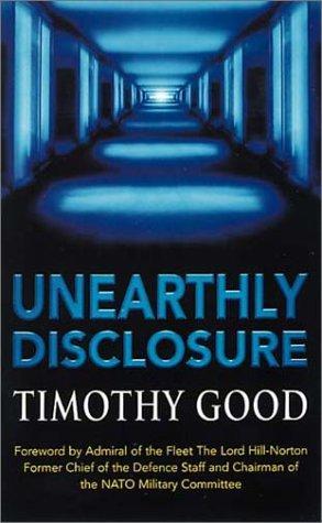 Unearthly Disclosure by Timothy Good