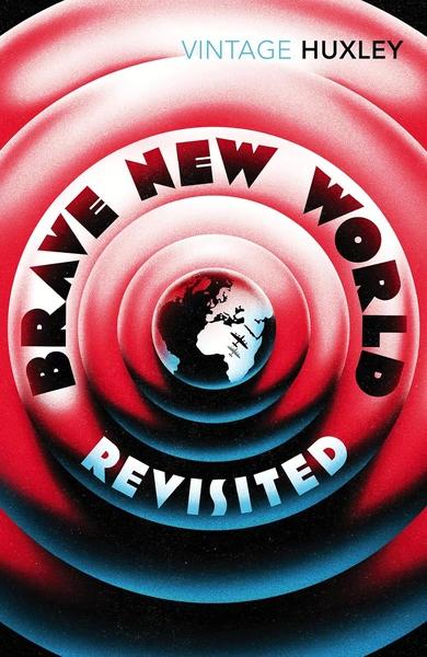 Brave New World Revisited by Aldous Huxley
