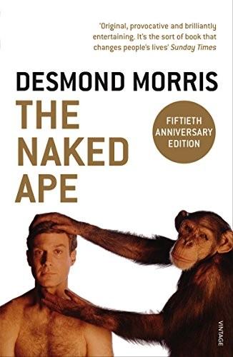 The Naked Ape by Desmond Morris