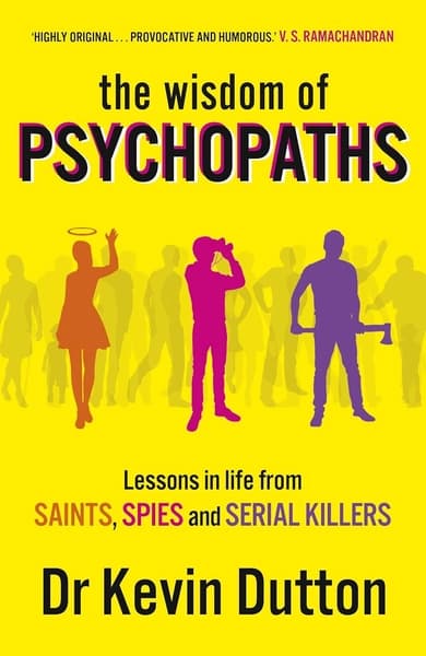 The Wisdom of Psychopaths by Kevin Dutton