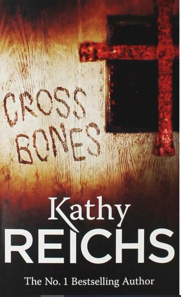 Cross Bones by Kathy Reichs