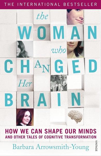 The Woman who Changed Her Brain by Barbara Arrowsmith Young