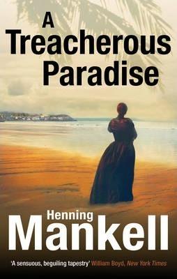 A Treacherous Paradise by Henning Mankell