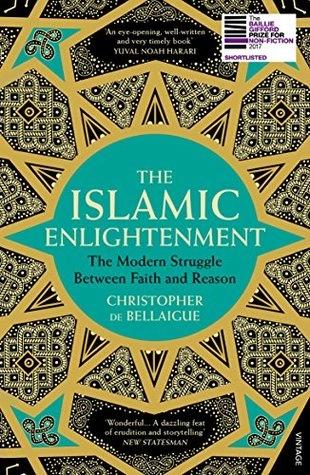The Islamic Enlightenment by Christopher De Bellaigue