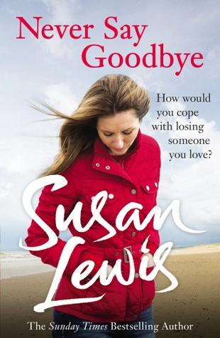 Never say goodbye by Susan Lewis