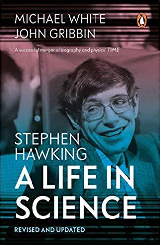 Stephen Hawking A Life in Science by John Gribbin, Michael White