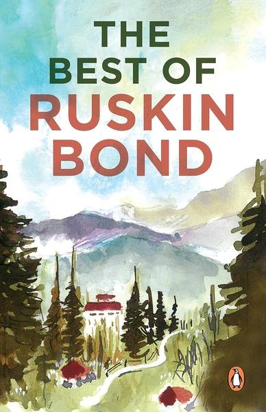 The Best Of Ruskin Bond by Ruskin Bond