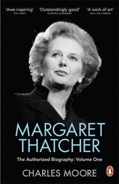 Margaret Thatcher by charles moore