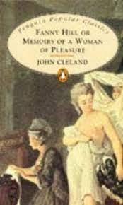 Fanny Hill, Or, Memoirs of a Woman of Pleasure by John Cleland