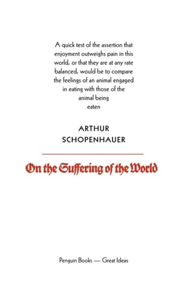 Great Ideas On the Suffering of the World by Arthur Schopenhauer